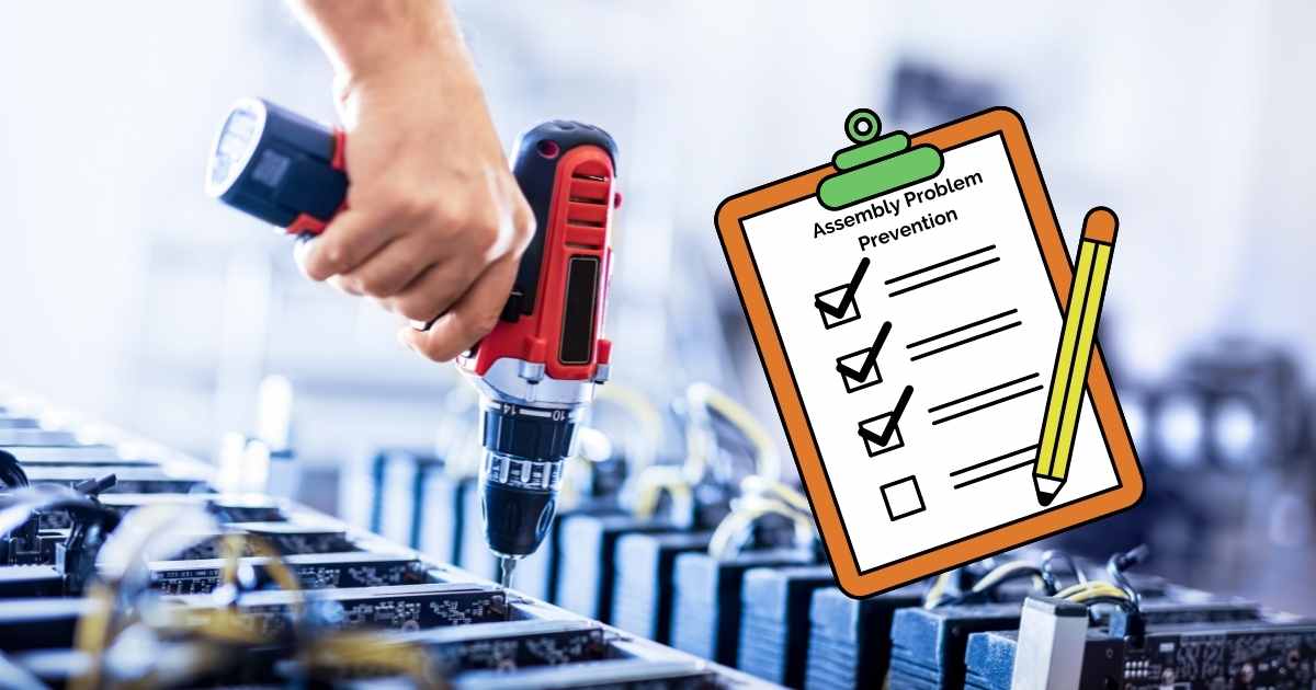 Assembly Problem Prevention Checklist