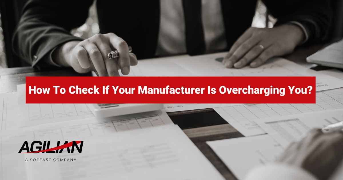 How To Check If Your Manufacturer Is Overcharging You