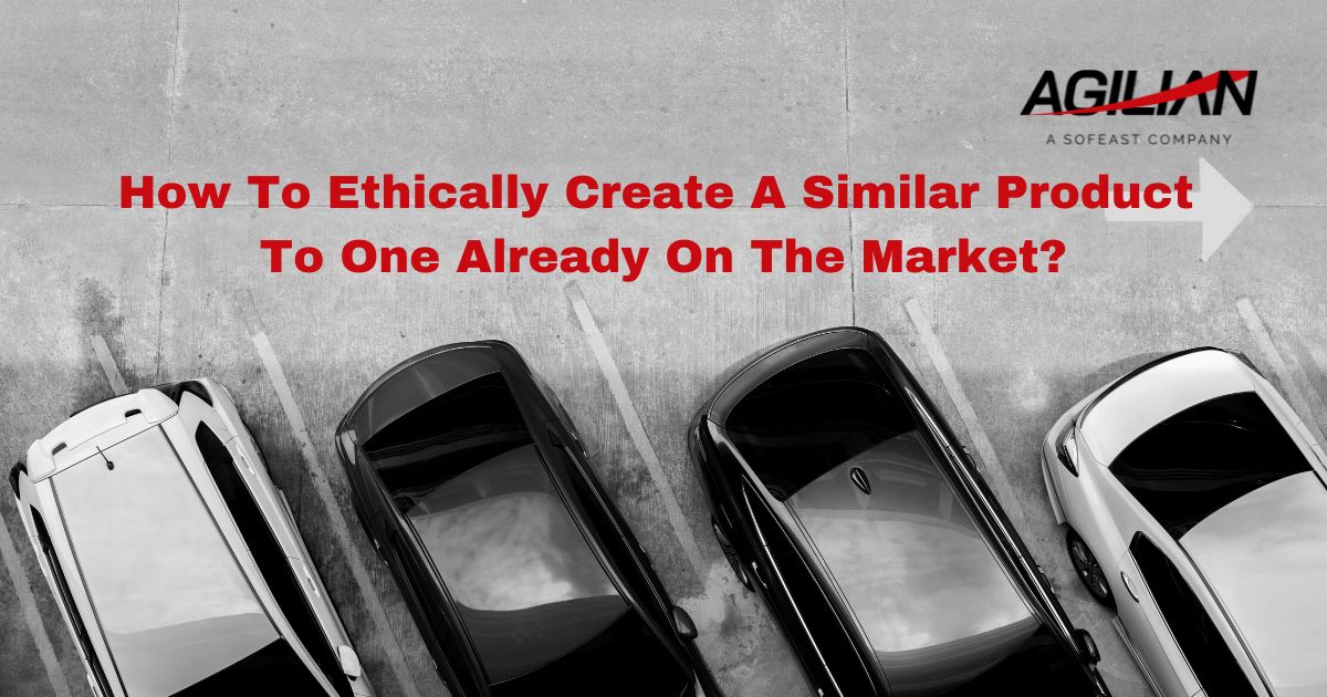 How To Ethically Create A Similar Product To One Already On The Market
