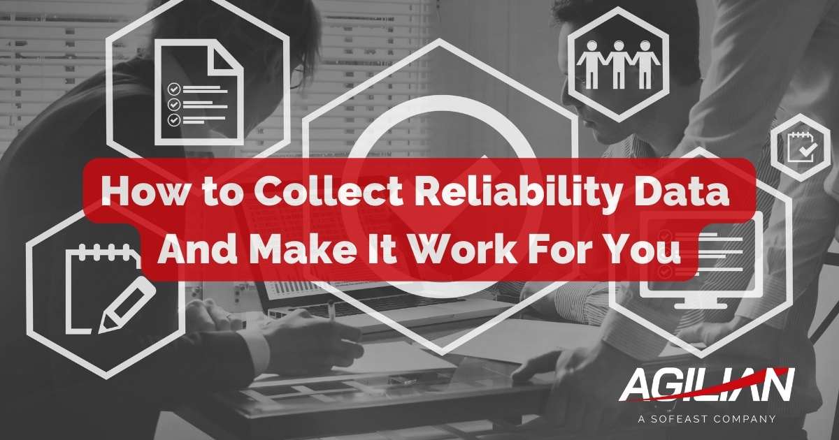 How to Collect Reliability Data And Make It Work For You