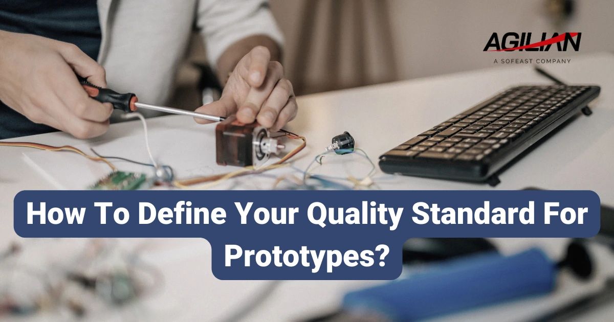How To Define Your Quality Standard For Prototypes