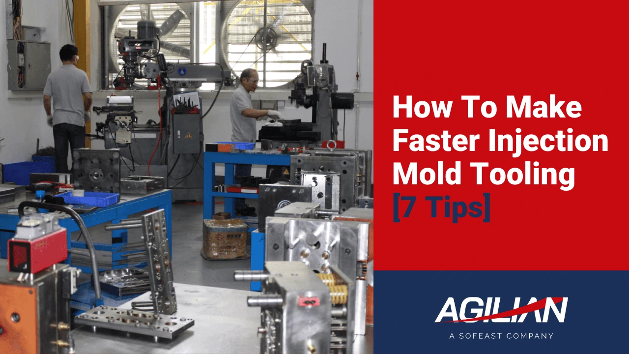 How To Make Faster Injection Mold Tooling [7 Tips]
