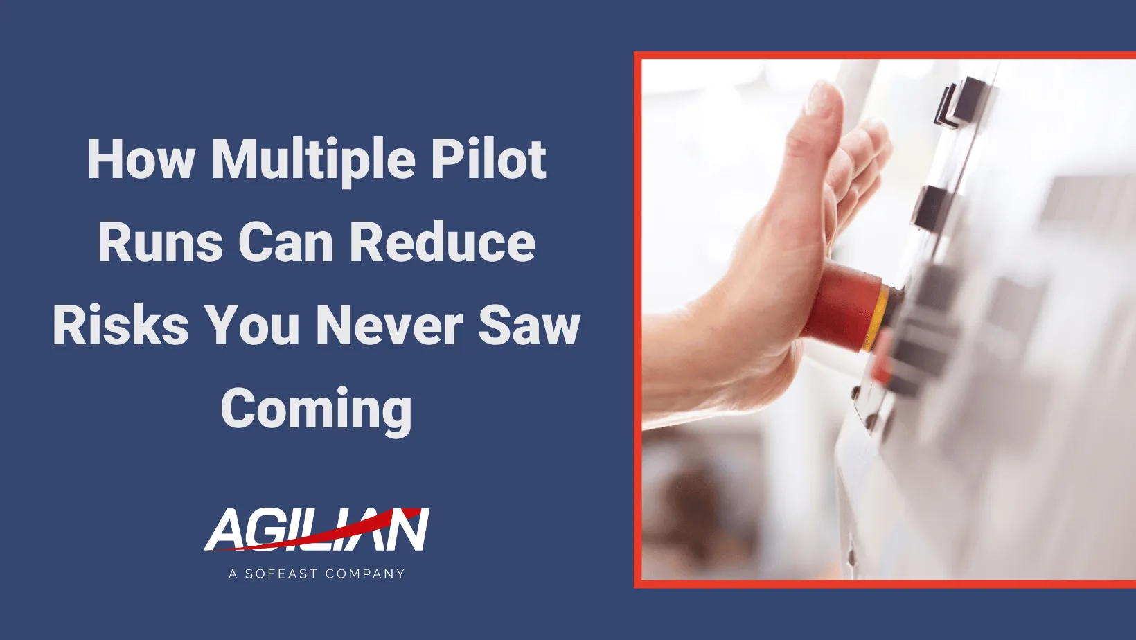 How Multiple Pilot Runs Can Reduce Risks You Never Saw Coming