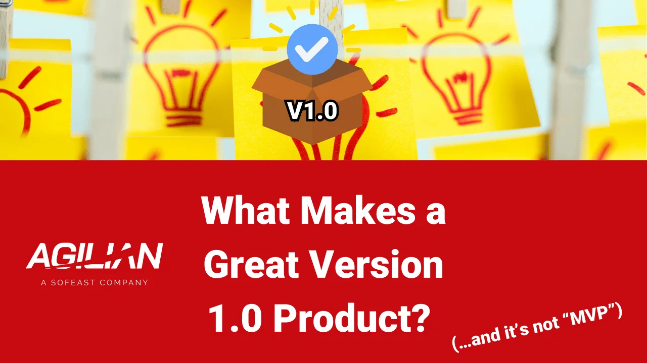What Makes a Great Version 1.0 Product (…and it’s not “MVP”)