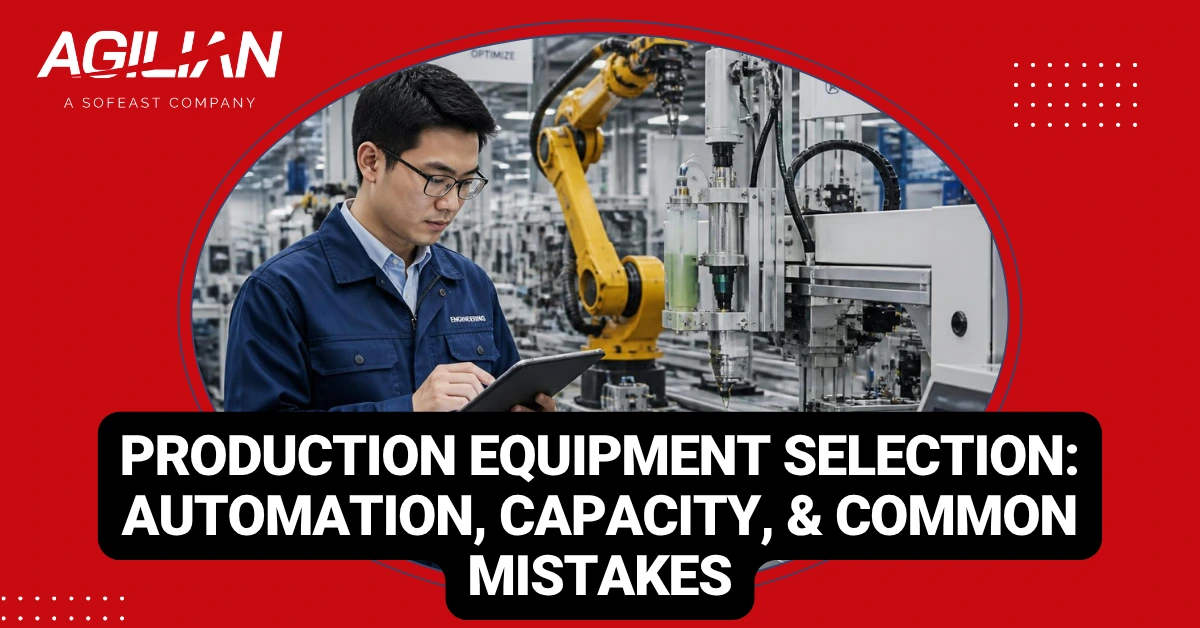 Production Equipment Selection Automation, Capacity, and Common Mistakes